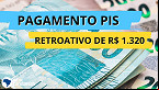 Caixa paga até R$ 1.320 retroativo do PIS nesta segunda (15); veja quem recebe