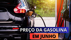 Preço da Gasolina vai subir em Junho com cobrança de ICMS fixo