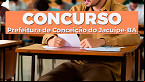 Concurso Prefeitura de Conceição do Jacuípe-BA saiu! Edital para Fiscal e Auditor
