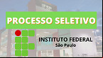 Processo seletivo IFSP prorroga inscrições para 78 vagas em 33 cidades