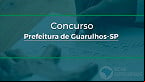Concurso de Guarulhos-SP: Edital 03/2023 abre 148 vagas na saúde