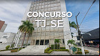 Concurso TJ-SE 2023: Provas ocorrem no dia 15 e local já pode ser consultado