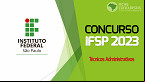 Concurso IFSP 2023 para Técnicos istrativos tem inscrições prorrogadas