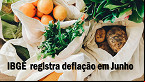 DeflaÃ§Ã£o do IPCA em Junho: Ãleo de Soja, Leite e Carne lideram queda