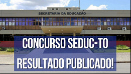 Resultado do concurso Seduc-TO é divulgado! Veja as notas Resultado do concurso Seduc-TO é divulgado! Veja as notas