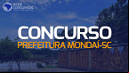 Concurso Prefeitura Mondaí-SC 2023 é aberto! veja edital