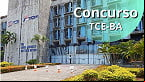 Concurso TCE-BA vem aí! Edital já tem banca definida
