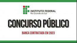 Concurso IFRS: banca é contratada em 2023 para novo edital Concurso IFRS: banca é contratada em 2023 para novo edital