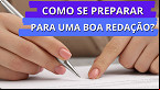 Prova discursiva: Saiba fazer uma boa redação com dicas simples