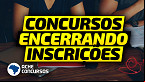11 concursos encerram inscrições nesta sexta, 8; veja lista