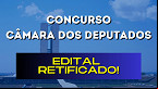 Concurso Câmara dos Deputados tem edital retificado; inscrições vão até Outubro