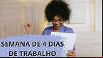 20 empresas brasileiras testam a semana de 4 dias; veja quais são e de onde