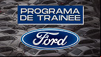  Ford está contratando: 22 vagas de Trainee para PcD