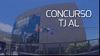 Concurso TJ AL vem aÃ­! ComissÃ£o Ã© definida para TÃ©cnico JudiciÃ¡rio