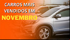 Carros mais vendidos em Novembro; veja lista dos top 10 à gasolina e elétricos