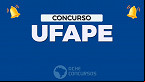 Concurso UFAPE 2023/2024: Sai edital para Técnicos istrativos