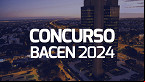 Concurso BACEN 2024: Veja como serão as provas