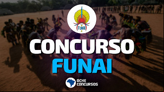 Concurso FUNAI: Edital abre 502 vagas Concurso FUNAI: Edital abre 502 vagas