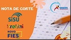 Nota de corte do Sisu, Prouni e Fies: o que é e como funciona?