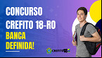 Concurso CREFITO-RO 2024 tem banca definida!
