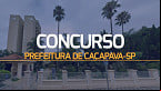 Concurso Prefeitura de Caçapava-SP: Editais com 366 vagas são divulgados