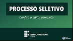 IFS abre 8 vagas para Professores Substitutos em seis unidades