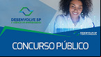 Concurso Desenvolve SP define banca organizadora e edital já pode sair
