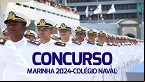 Concurso Marinha 2024 para Colégio Naval remarca provas para Agosto