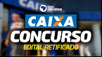 Concurso Caixa: Edital retificado altera quadro de vagas