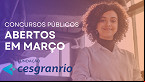 Concursos Cesgranrio: veja Editais abertos em Março