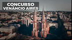 Concurso Prefeitura de Venâncio Aires-RS 2024 tem provas suspensas