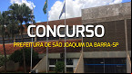 Concurso Prefeitura de São Joaquim da Barra-SP 2024 tem 67 vagas abertas