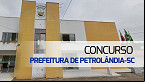 Concurso da Prefeitura de Petrolândia-SC 2024