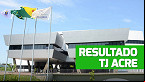 Concurso TJ AC: resultado preliminar sai pelo Instituto Verbena