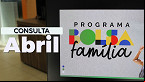 Bolsa Família abre consulta do valor de Abril nesta terça-feira, 9