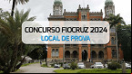 Concurso Fiocruz 2024: Local de prova sai nesta sexta, 12