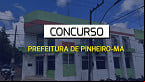 Concurso Prefeitura de Pinheiro-MA 2024 tem provas remarcadas
