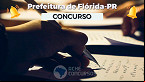 Prefeitura de Flórida-PR tem concurso aberto para cargos de todos os níveis