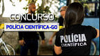 Concurso Polícia Científica-GO 2024 - Edital e Inscrição