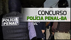 Concurso da Polícia Penal-BA terá 1.087 vagas; edital deve sair a qualquer momento