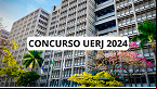 Edital concurso Uerj 2024 Saiu! São 30 vagas abertas
