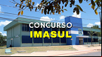 IMASUL divulga edital de concurso público; inscrições a partir do dia 26 de abril