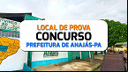 Locais de prova do concurso da Prefeitura de Anajás-PA são divulgados hoje, dia 20