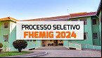 Processo Seletivo FHEMIG 2024 abre vaga para Bacharel em Direito