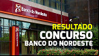 Resultado do concurso Banco do Nordeste (BNB) 2024 é divulgado pela Cesgranrio