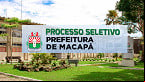 Prefeitura de Macapá-AP abre vagas na Assistência Social