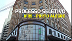 IFRS abre vagas para Professor Substituto em Porto Alegre