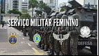 Ministério da Defesa quer liberar alistamento de mulheres nas Forças Armadas em 2025
