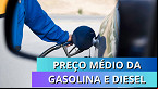 Gasolina atinge média de R$ 5,86 em Junho; Diesel cai na última semana