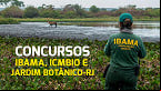 Autorizados! Ibama, ICMBio e Jardim Botânico do RJ somam 460 vagas em novos concursos